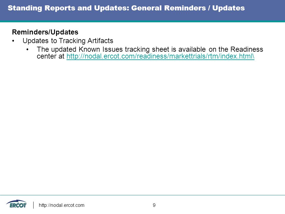 Standing Reports and Updates: General Reminders / Updates   9 Reminders/Updates Updates to Tracking Artifacts The updated Known Issues tracking sheet is available on the Readiness center at