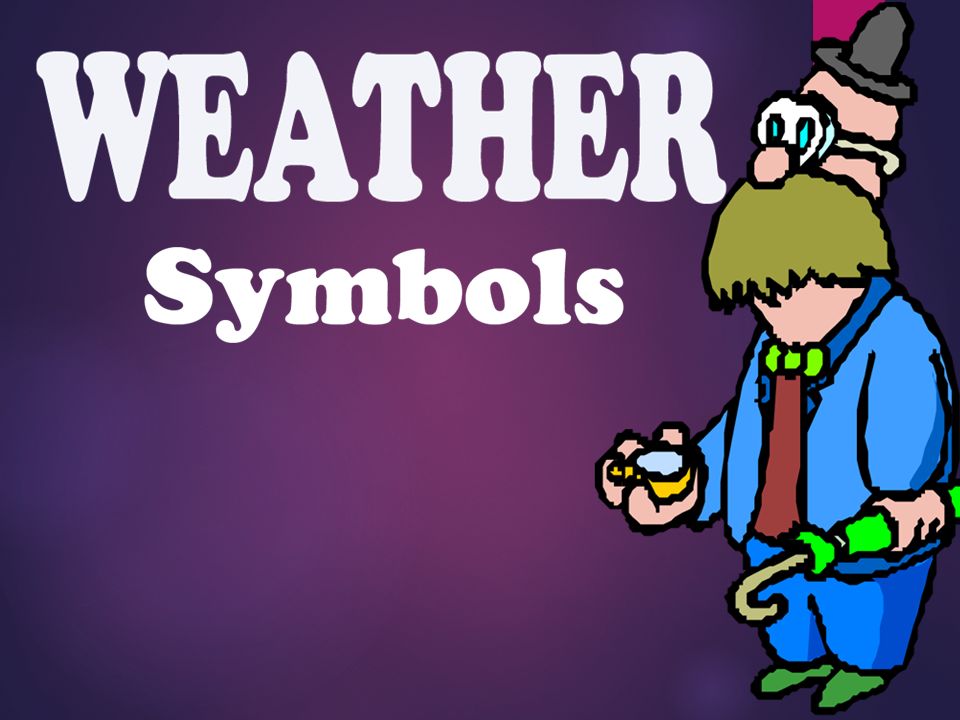 In Order To Read A Weather Map You First Need To Know What The Different Symbols On It Mean Ppt Download