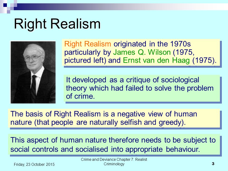 Realist Criminology. Crime and Deviance Chapter 7: Realist Criminology 2  Friday, 23 October 2015 Objectives That the Right Realism developed out of  a. - ppt download