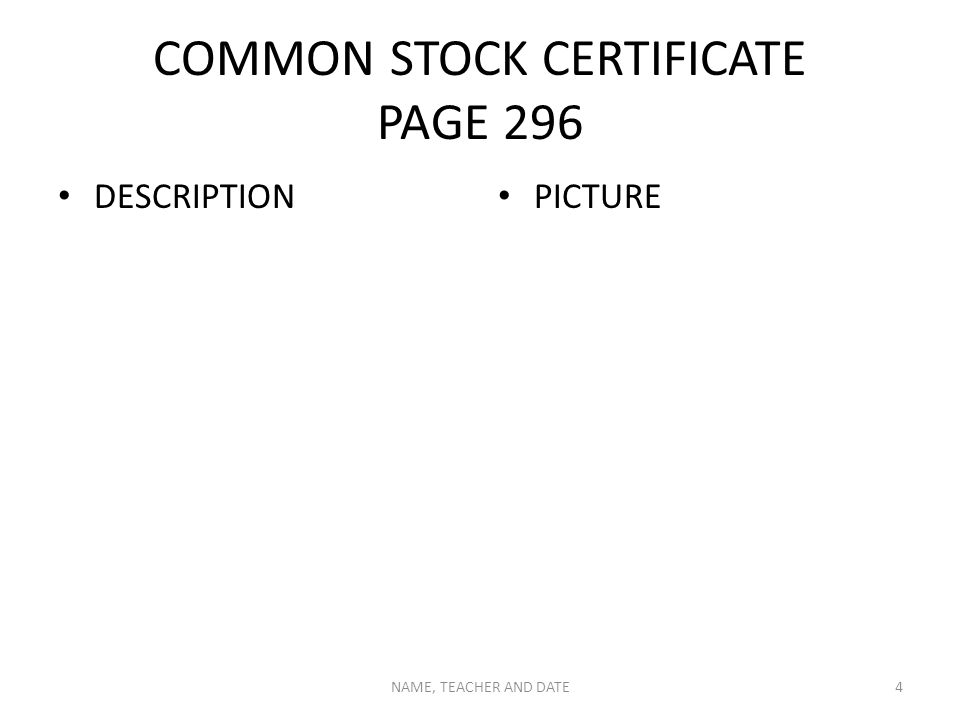 COMMON STOCK CERTIFICATE PAGE 296 DESCRIPTION PICTURE NAME, TEACHER AND DATE4