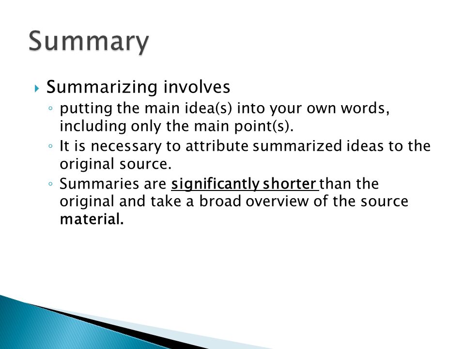  Summarizing involves ◦ putting the main idea(s) into your own words, including only the main point(s).