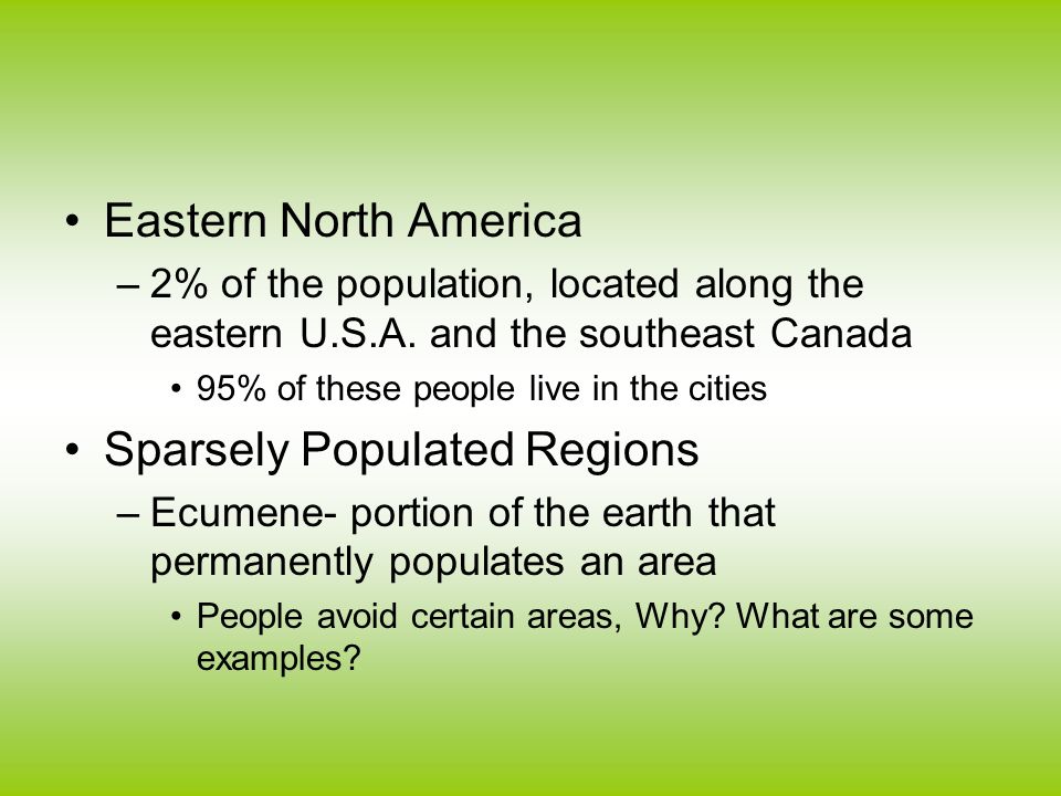 Eastern North America –2% of the population, located along the eastern U.S.A.