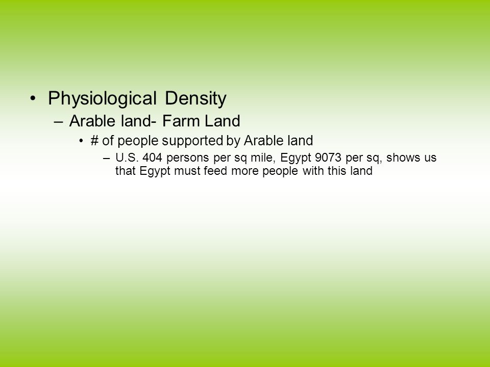 –Arable land- Farm Land # of people supported by Arable land –U.S.