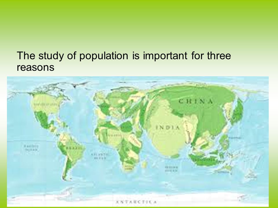 The study of population is important for three reasons