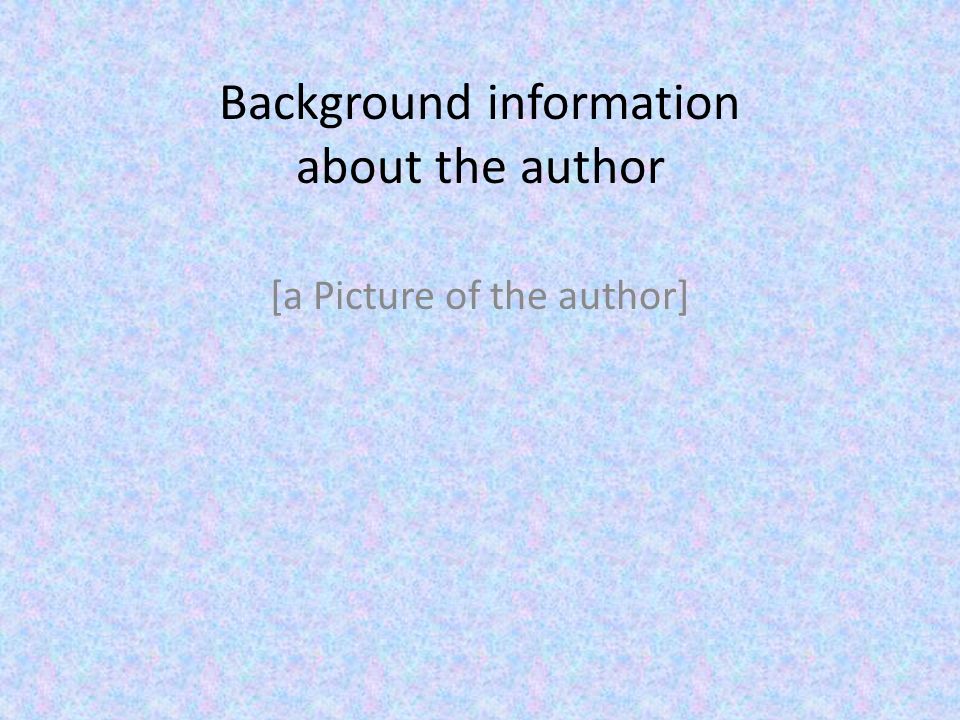 Background information about the author [a Picture of the author]