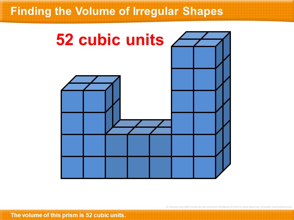 Finding the Volume of Irregular Shapes 5.MD.C.5. Here is a prism that is  not rectangular.We can find its volume by counting the number of unit cubes  needed. - ppt download