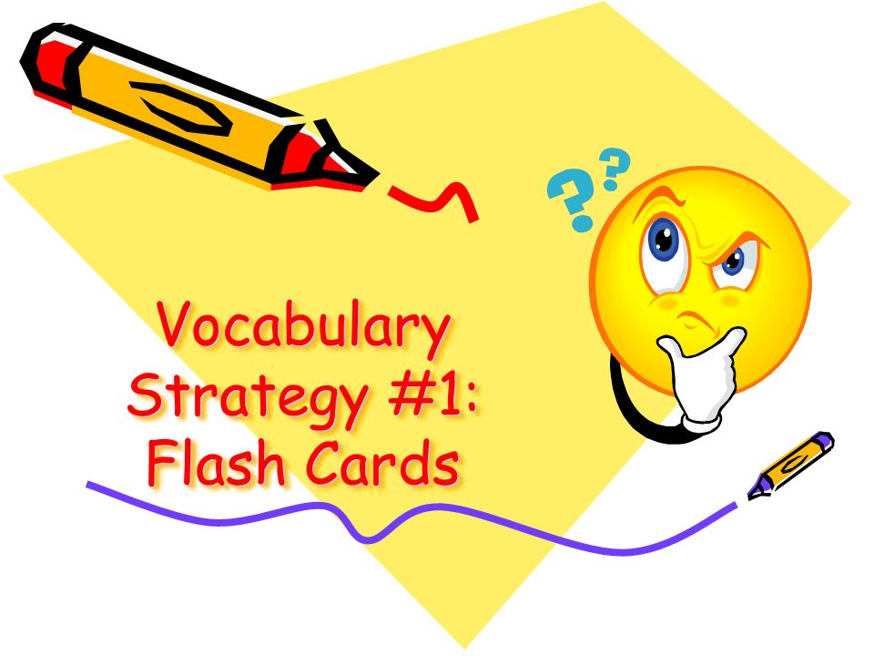 Vocabulary Strategy #1: Flash Cards
