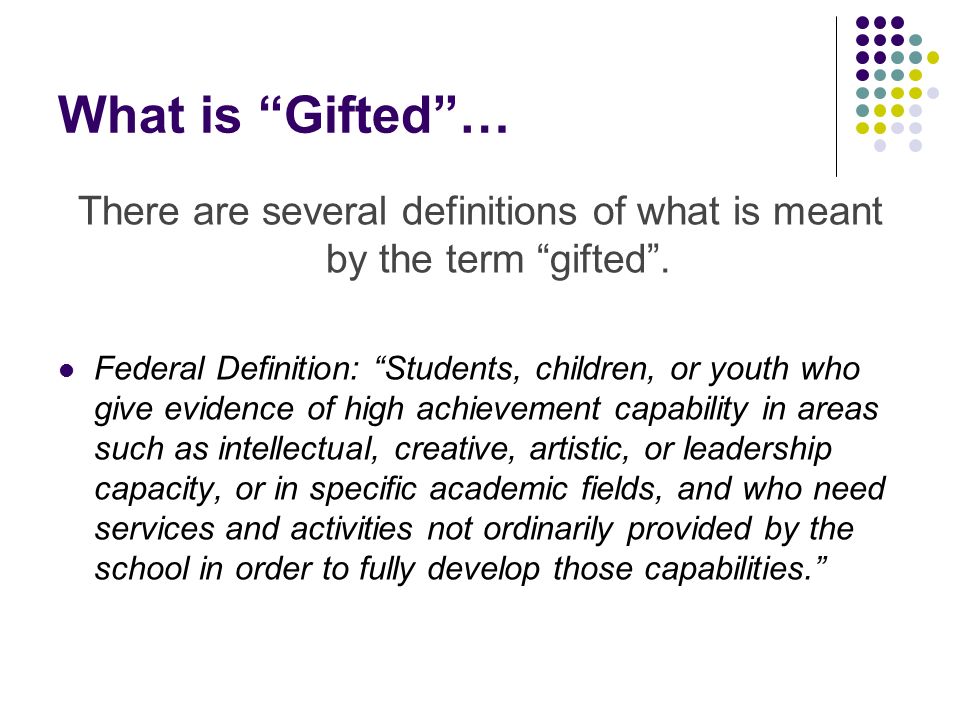 There Are Several Definitions Of What Is Meant By The Term Gifted