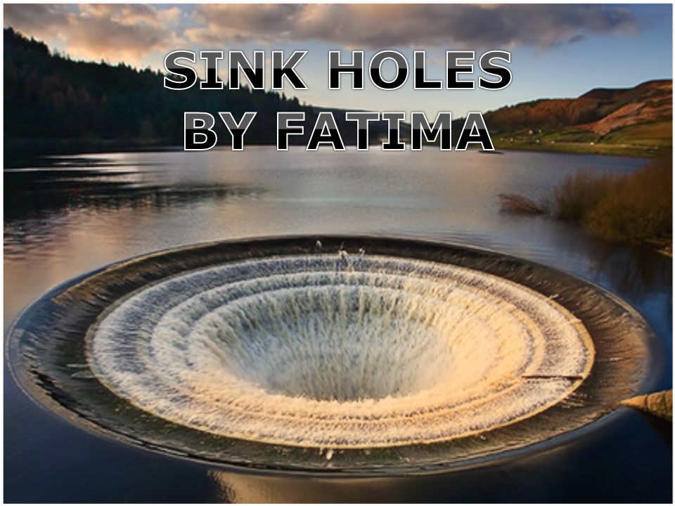 Sink Holes Are Under The Ground And It S Very Big Hole And