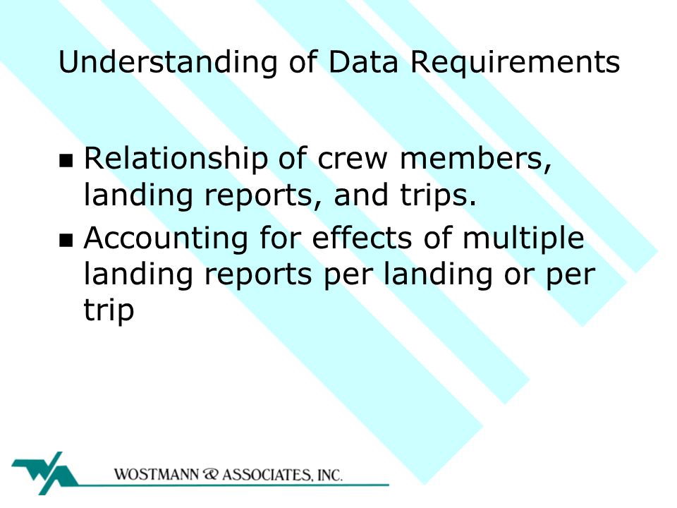 Understanding of Data Requirements n Relationship of crew members, landing reports, and trips.