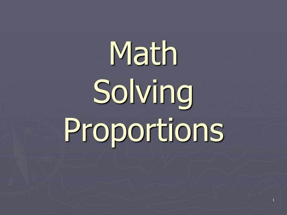1 Math Solving Proportions