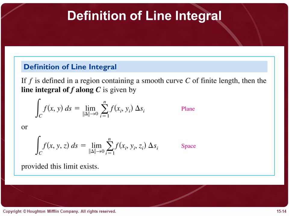 Copyright © Houghton Mifflin Company. All rights reserved Definition of Line Integral