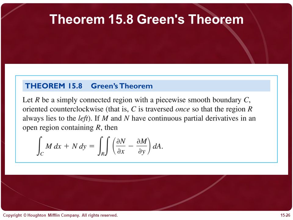 Copyright © Houghton Mifflin Company. All rights reserved Theorem 15.8 Green s Theorem