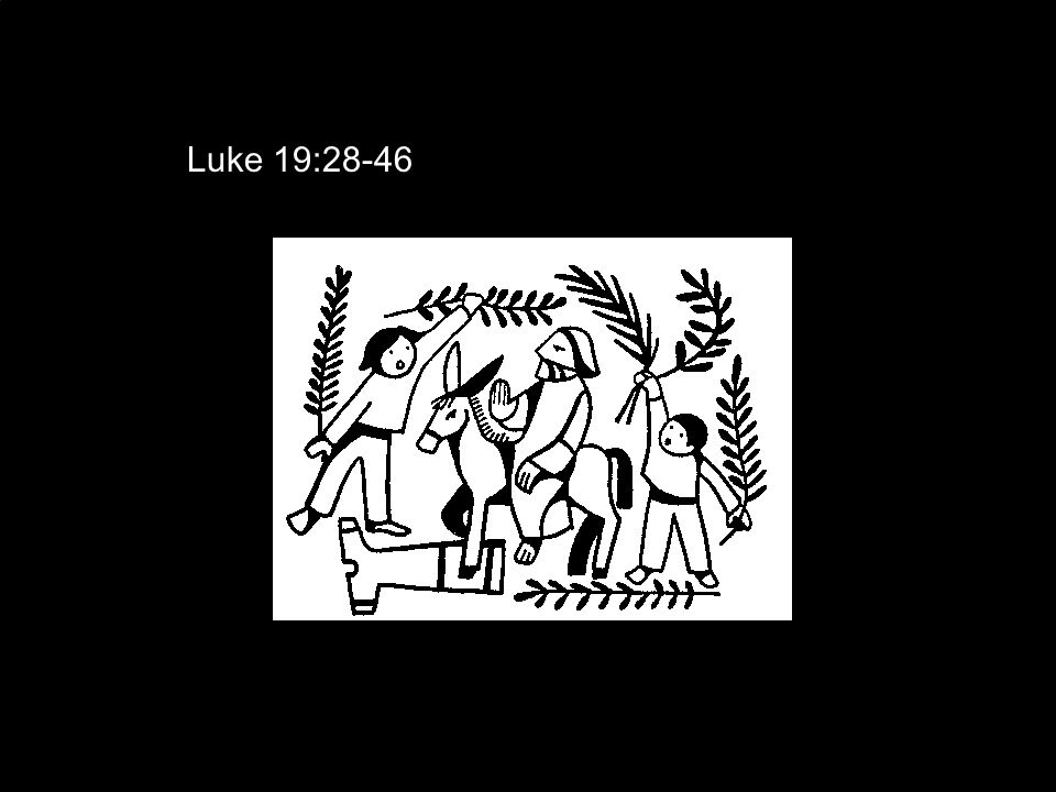Luke 19:28-46