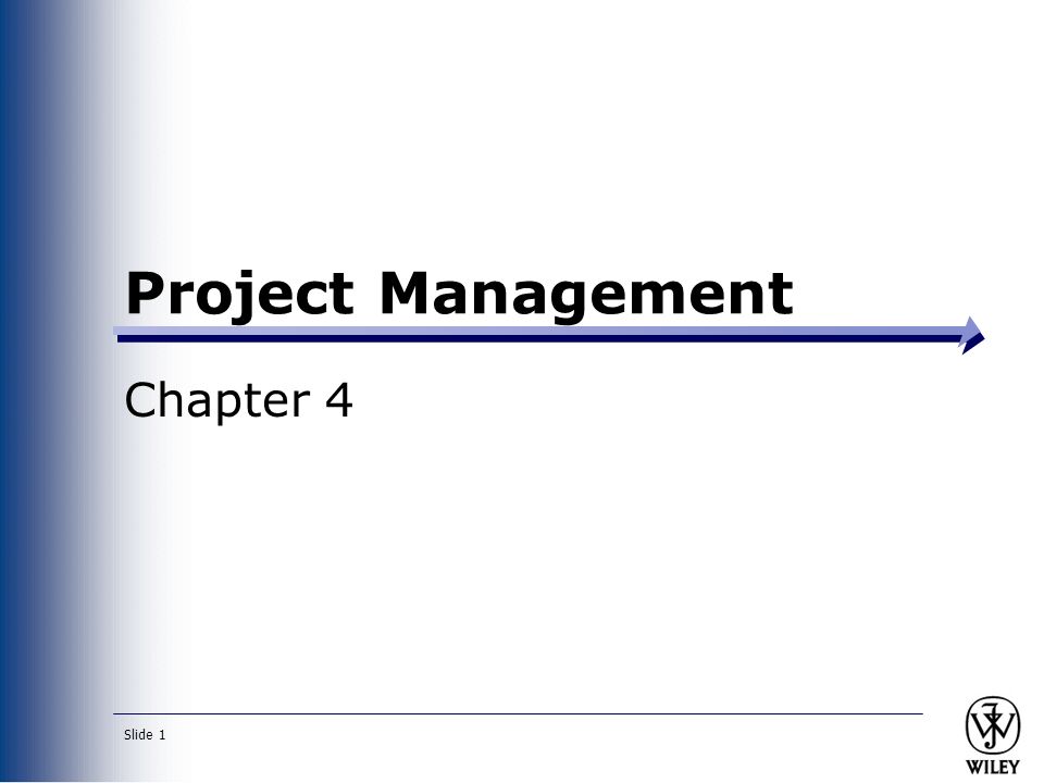 Slide 1 Project Management Chapter 4. Slide 2 Objectives Become ...