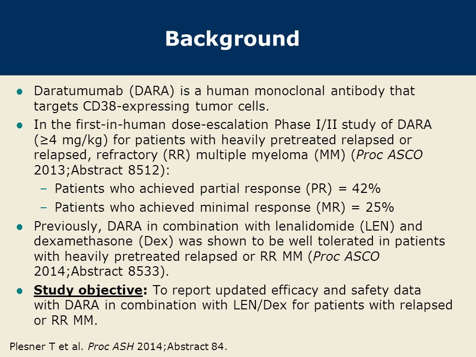 Background Daratumumab (DARA) is a human monoclonal antibody that targets CD38-expressing tumor cells.