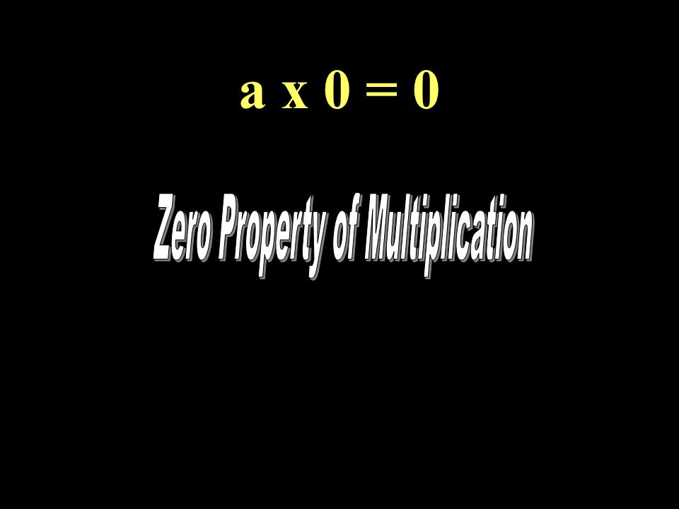 a x 0 = 0