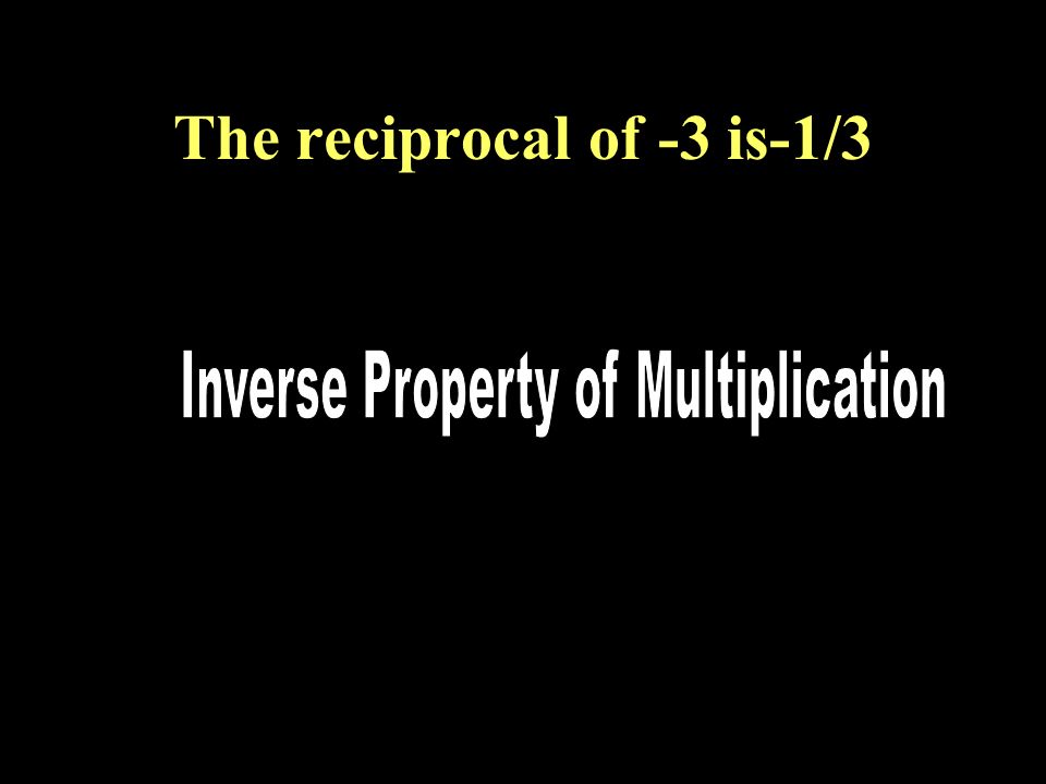 The reciprocal of -3 is-1/3