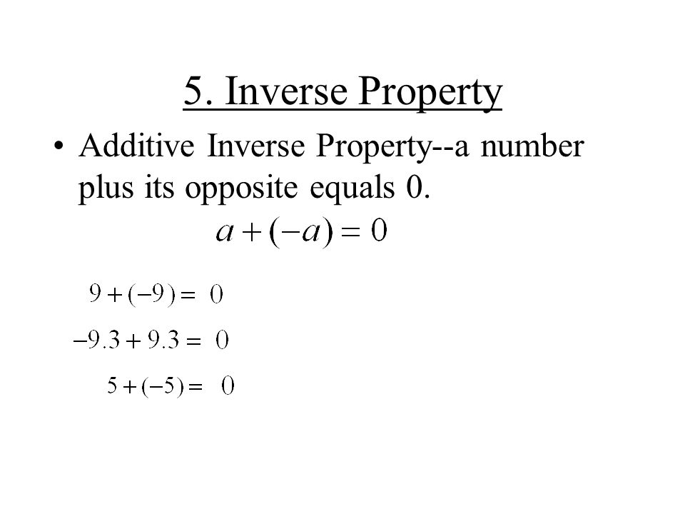4. Zero Property (of Multiplication) Any number multiplied by 0 equals 0!