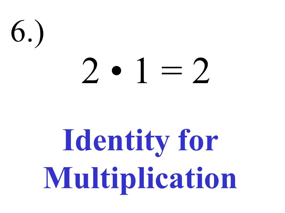 5.) Associative for Multiplication a(bc) = (ab)c