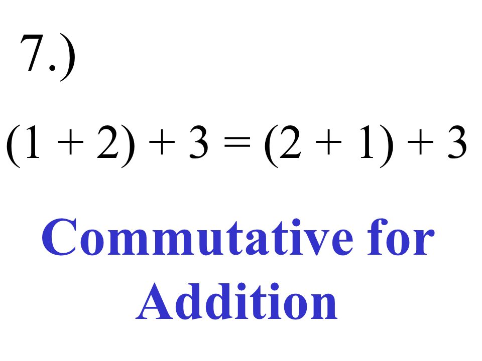 6.) Identity for Multiplication 2 1 = 2