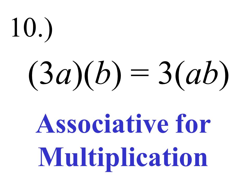 9.) Commutative for Multiplication 5(6) = 6(5)