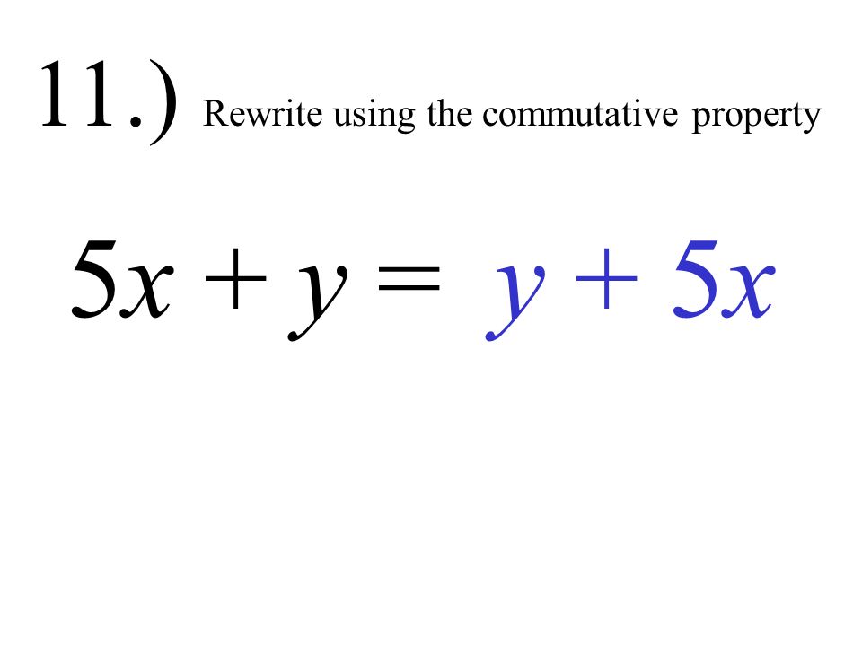 10.) Associative for Multiplication (3a)(b) = 3(ab)