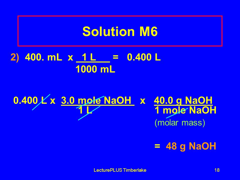 LecturePLUS Timberlake17 Learning Check M6 How many grams of NaOH are required to prepare 400.