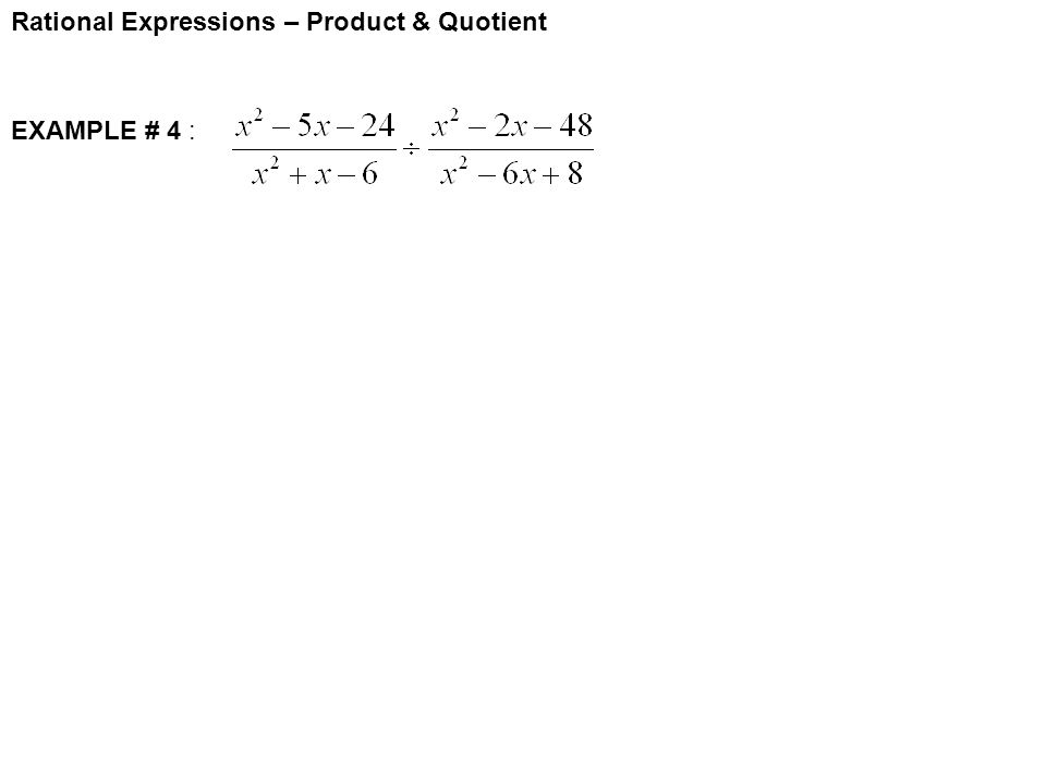 Rational Expressions – Product & Quotient EXAMPLE # 4 :