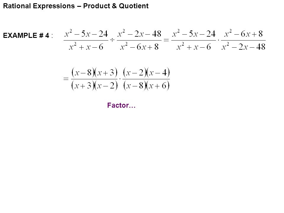 Rational Expressions – Product & Quotient EXAMPLE # 4 : Factor…