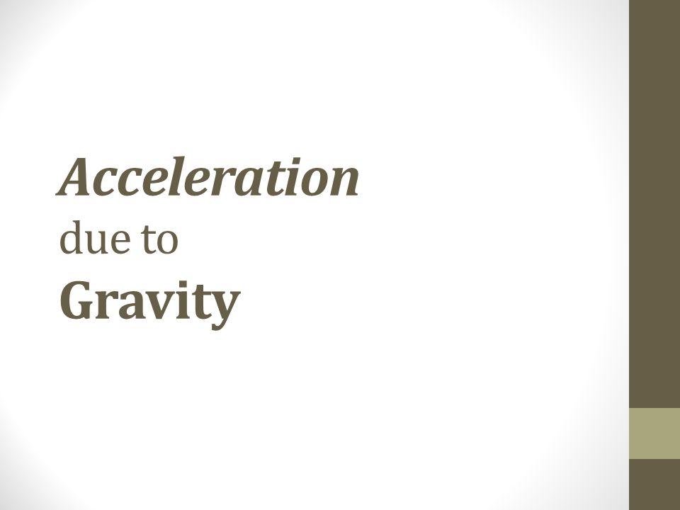 Acceleration due to Gravity