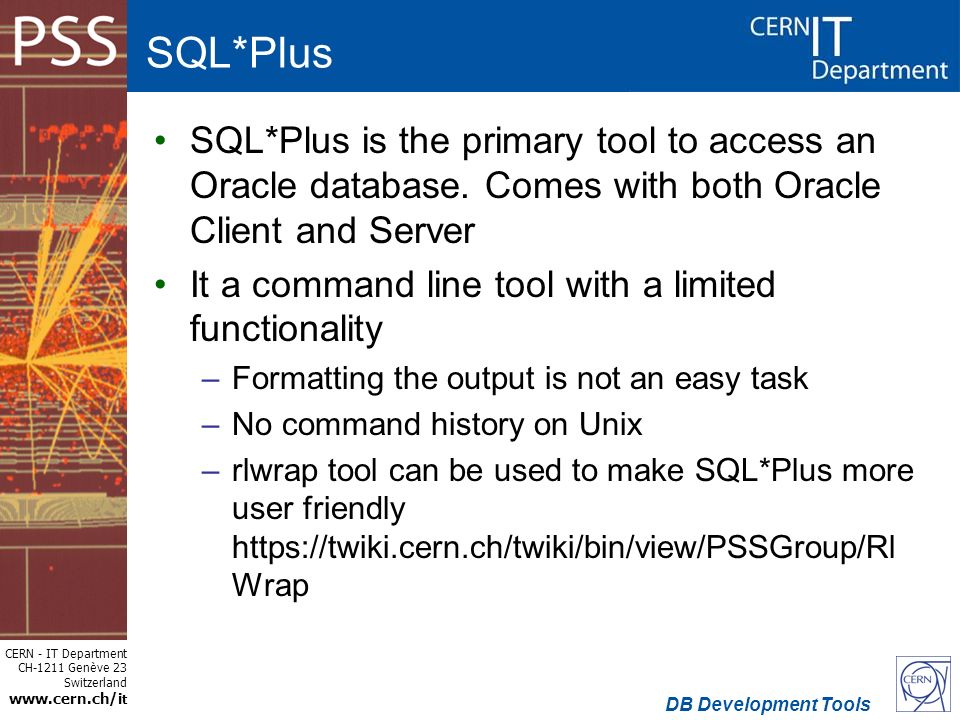 CERN - IT Department CH-1211 Genève 23 Switzerland t DB Development Tools  Benthic SQL Developer Application Express WLCG Service Reliability. - ppt  download