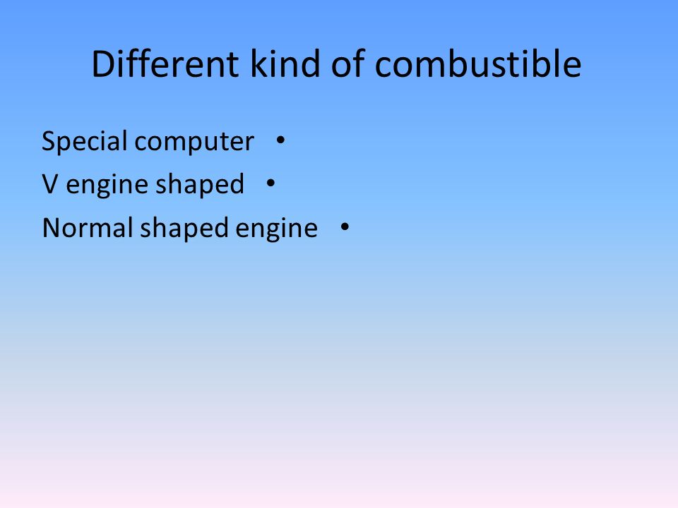 Different kind of combustible Special computer V engine shaped Normal shaped engine