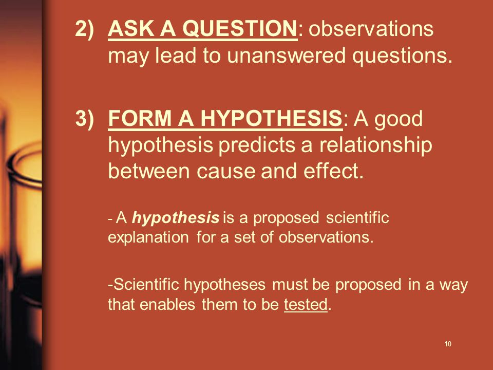 10 2)ASK A QUESTION: observations may lead to unanswered questions.