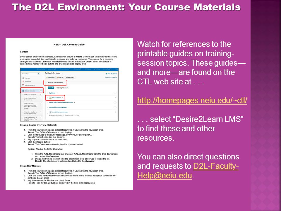 The D2L Environment: Your Course Materials Watch for references to the printable guides on training- session topics.