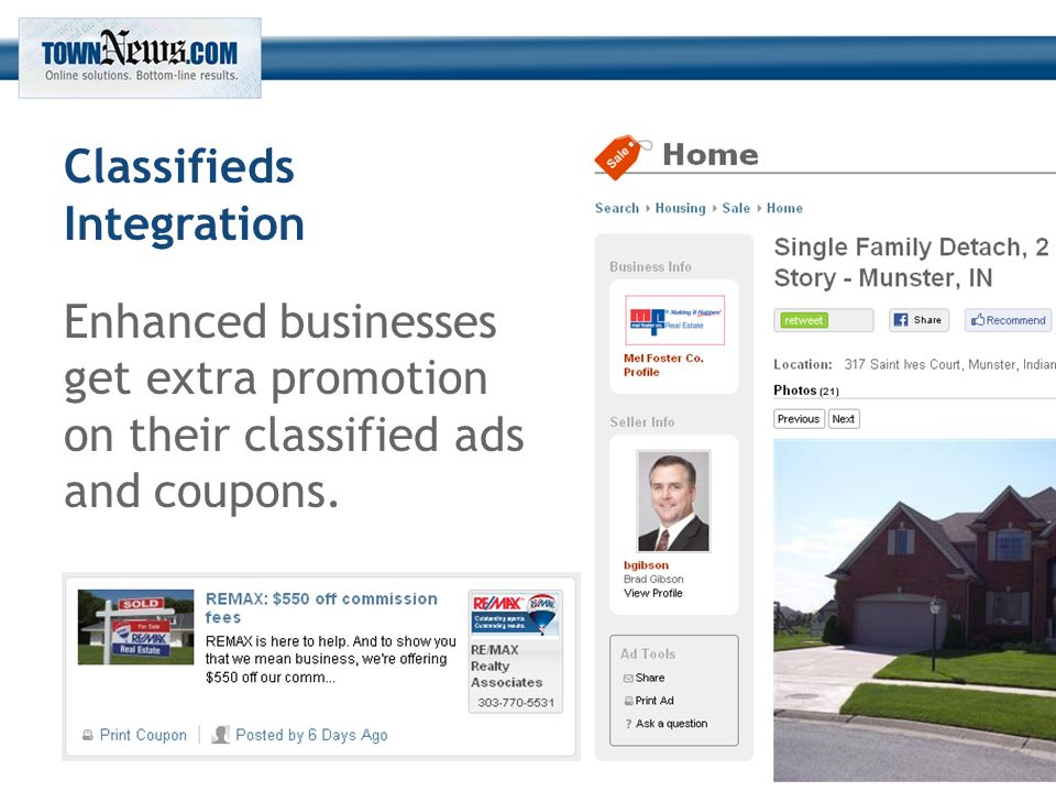 Classifieds Integration Enhanced businesses get extra promotion on their classified ads and coupons.
