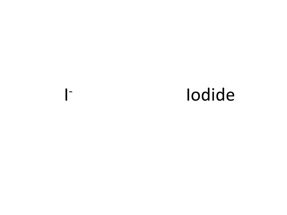 I-I- Iodide