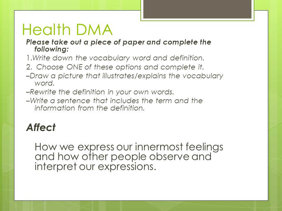 Health DMA Please take out a piece of paper and complete the following: 1.Write down the vocabulary word and definition.