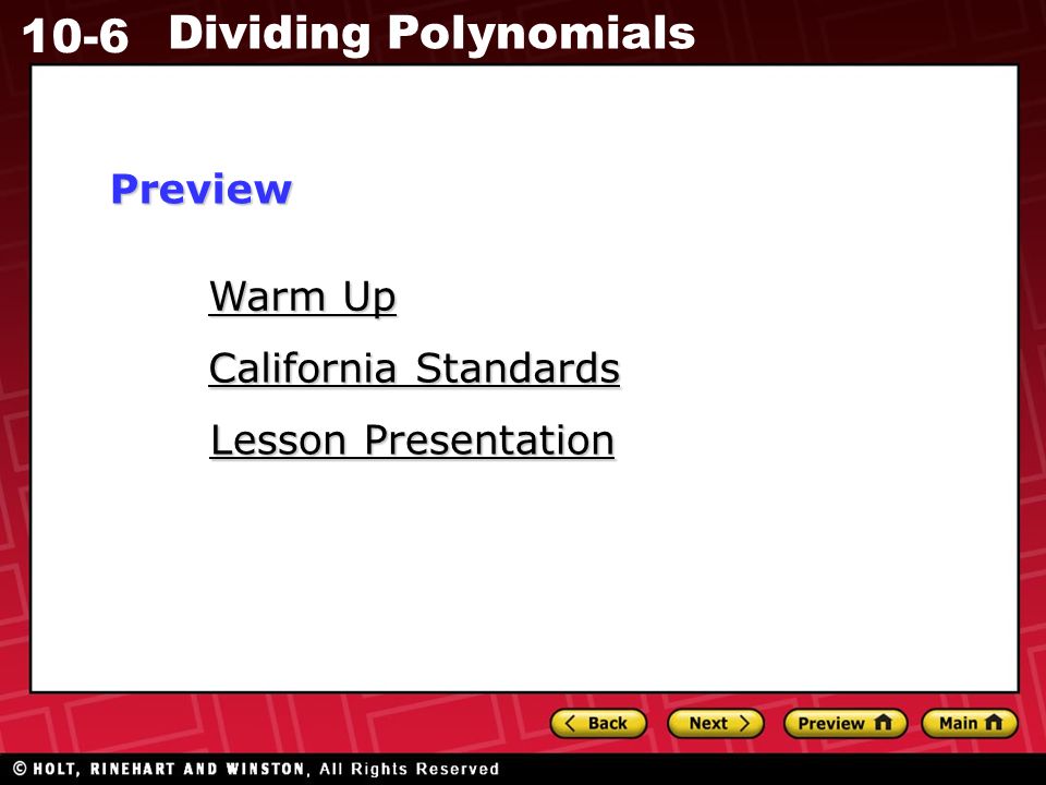10-6 Dividing Polynomials Warm Up Warm Up Lesson Presentation Lesson Presentation California Standards California StandardsPreview