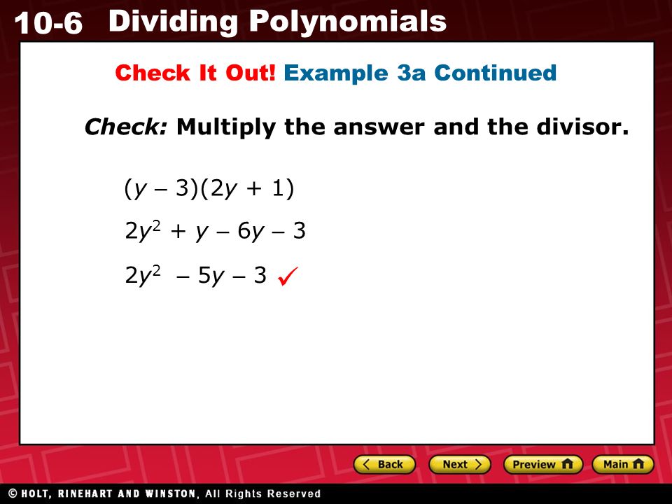 10-6 Dividing Polynomials Check: Multiply the answer and the divisor.