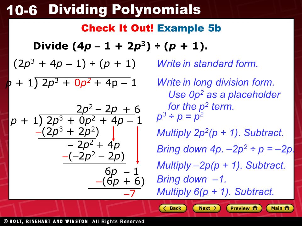 10-6 Dividing Polynomials Divide (4p – 1 + 2p 3 ) ÷ (p + 1).