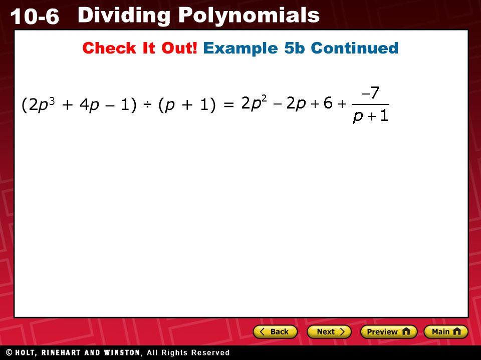 10-6 Dividing Polynomials Check It Out! Example 5b Continued (2p 3 + 4p – 1) ÷ (p + 1) =