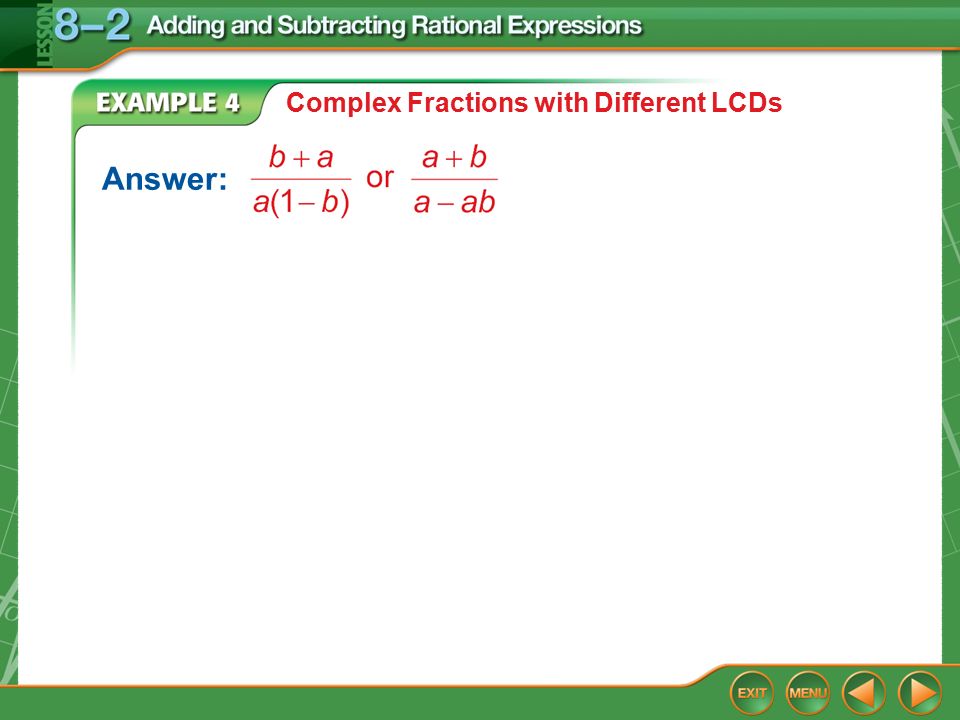 Example 4 Complex Fractions with Different LCDs Answer: