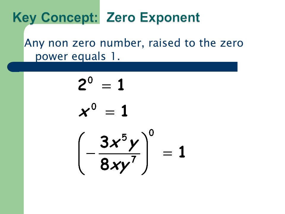 Any non zero number, raised to the zero power equals 1.