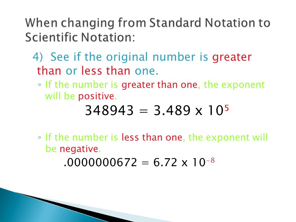 4) See if the original number is greater than or less than one.