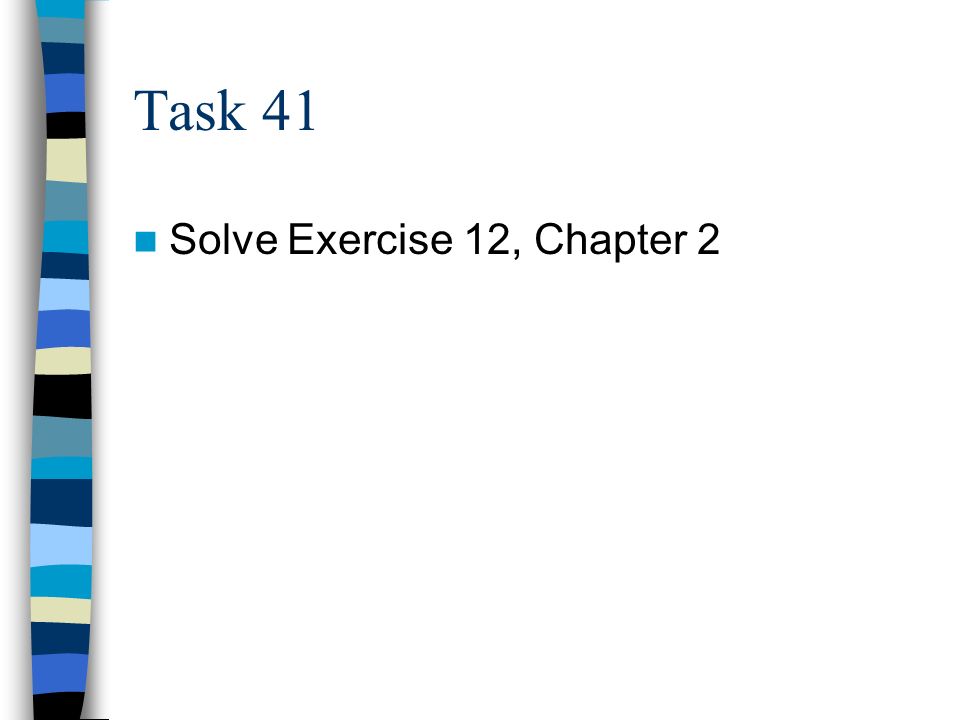 Task 41 Solve Exercise 12, Chapter 2