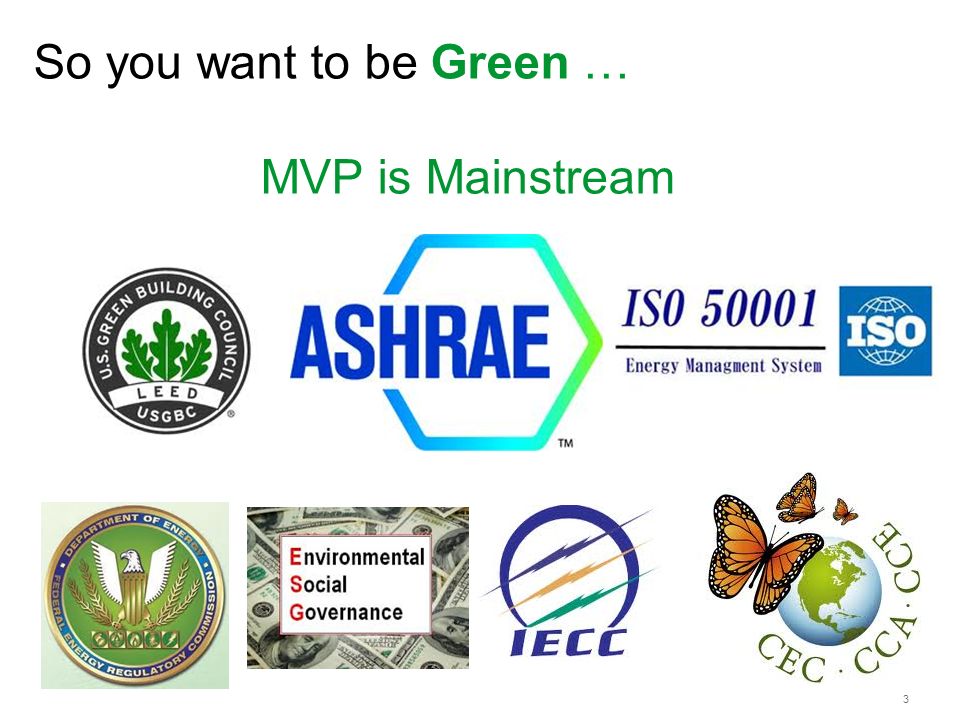 3 So you want to be Green … MVP is Mainstream