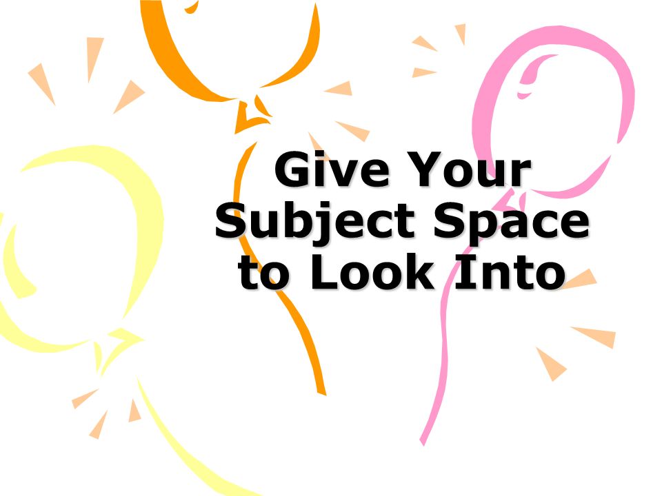 Give Your Subject Space to Look Into