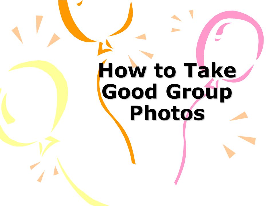 How to Take Good Group Photos