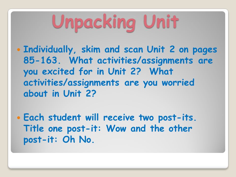 Unpacking Unit Individually, skim and scan Unit 2 on pages
